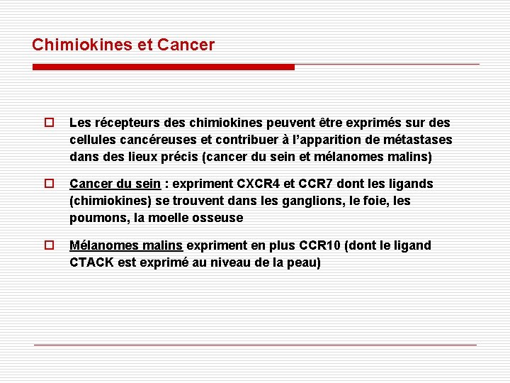Chimiokines et Cancer o Les récepteurs des chimiokines peuvent être exprimés sur des cellules Chimiokines et Cancer o Les récepteurs des chimiokines peuvent être exprimés sur des cellules