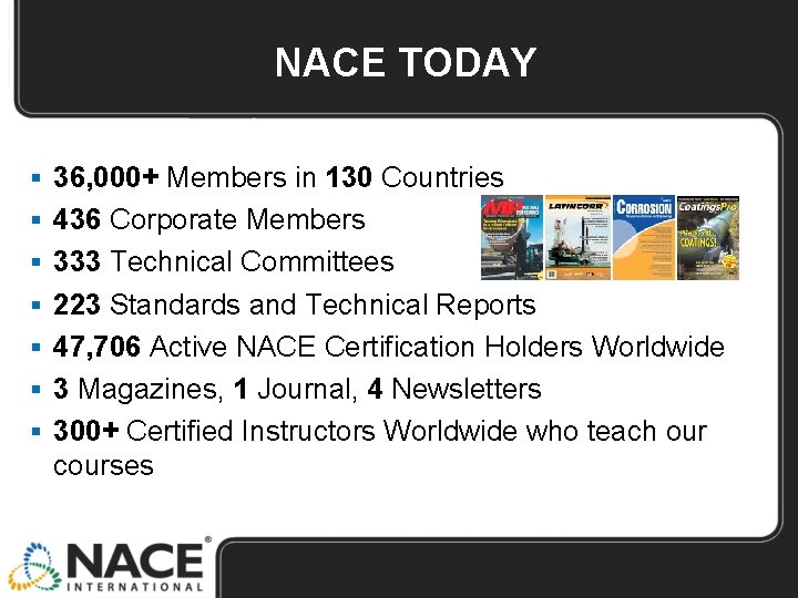 NACE TODAY § 36, 000+ Members in 130 Countries § 436 Corporate Members §