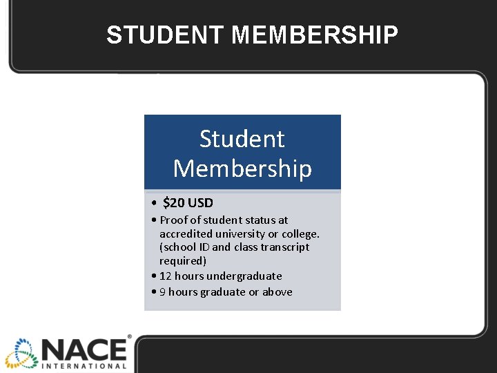 STUDENT MEMBERSHIP Student Membership • $20 USD • Proof of student status at accredited