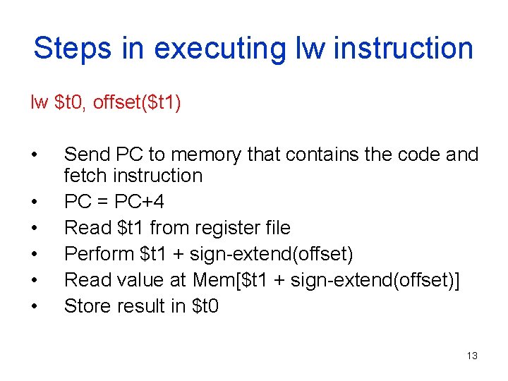 Steps in executing lw instruction lw $t 0, offset($t 1) • • • Send