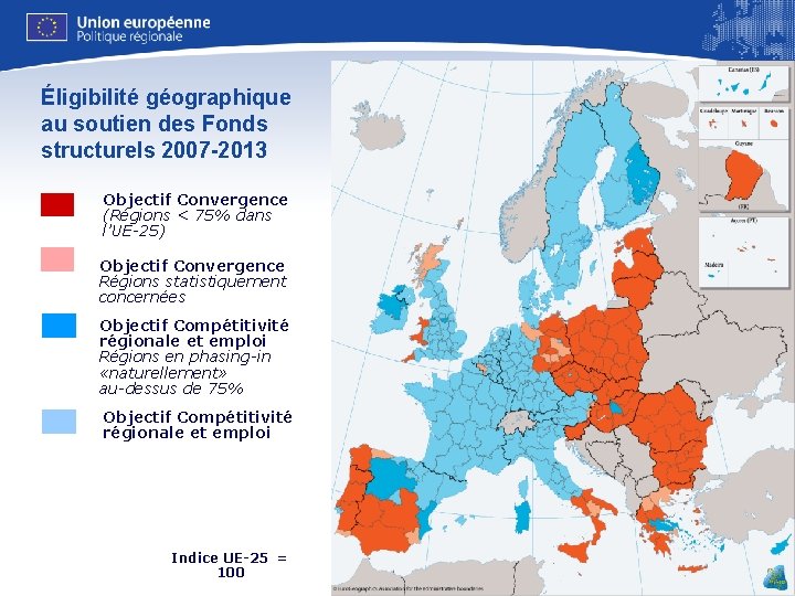 Éligibilité géographique au soutien des Fonds structurels 2007 -2013 Objectif Convergence (Régions < 75%