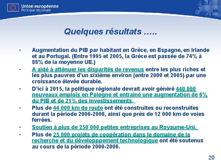 Quelques résultats …. . • • • Augmentation du PIB par habitant en Grèce,