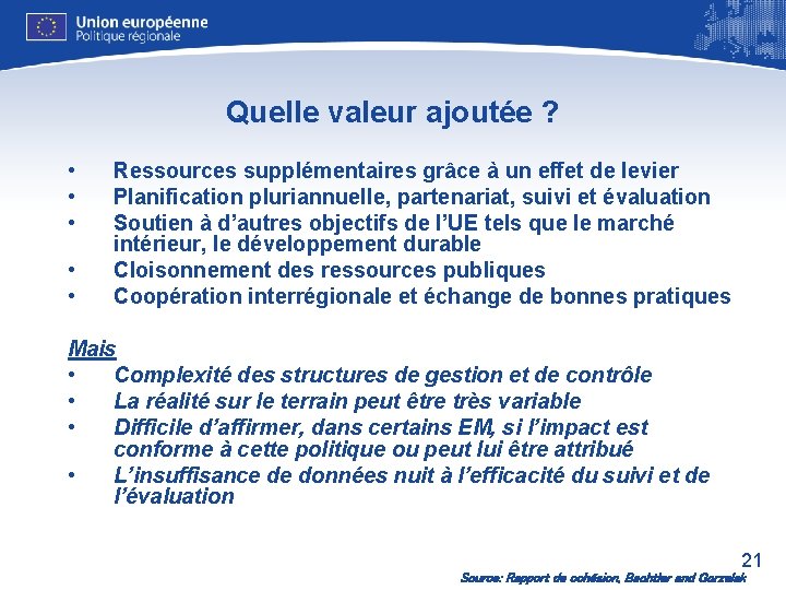 Quelle valeur ajoutée ? • • • Ressources supplémentaires grâce à un effet de