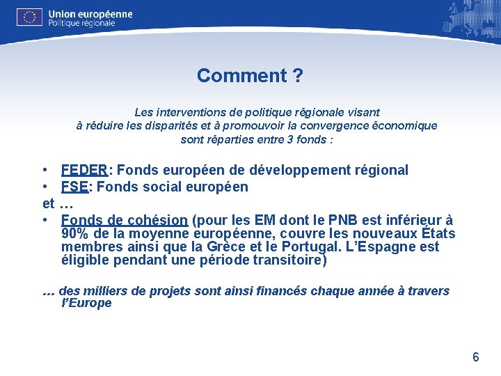 Comment ? Les interventions de politique régionale visant à réduire les disparités et à