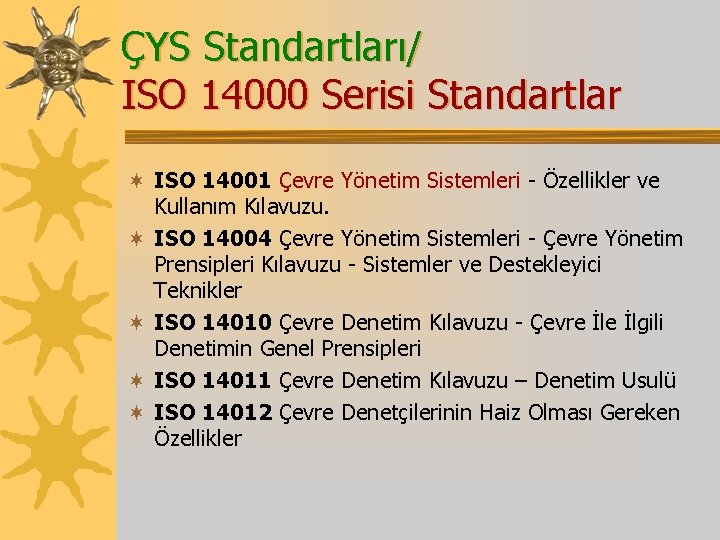 ÇYS Standartları/ ISO 14000 Serisi Standartlar ¬ ISO 14001 Çevre Yönetim Sistemleri - Özellikler