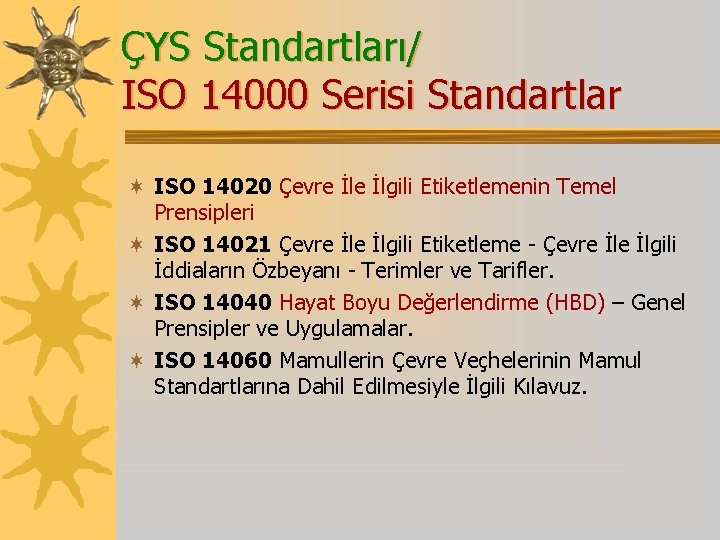 ÇYS Standartları/ ISO 14000 Serisi Standartlar ¬ ISO 14020 Çevre İlgili Etiketlemenin Temel Prensipleri