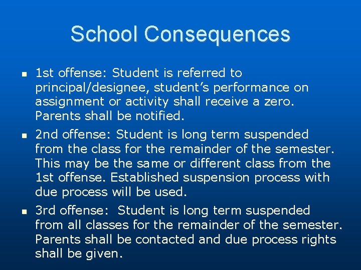 School Consequences n n n 1 st offense: Student is referred to principal/designee, student’s