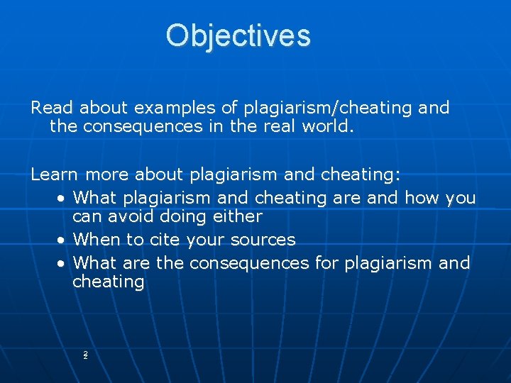 Objectives Read about examples of plagiarism/cheating and the consequences in the real world. Learn