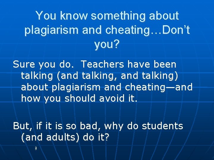 You know something about plagiarism and cheating…Don’t you? Sure you do. Teachers have been