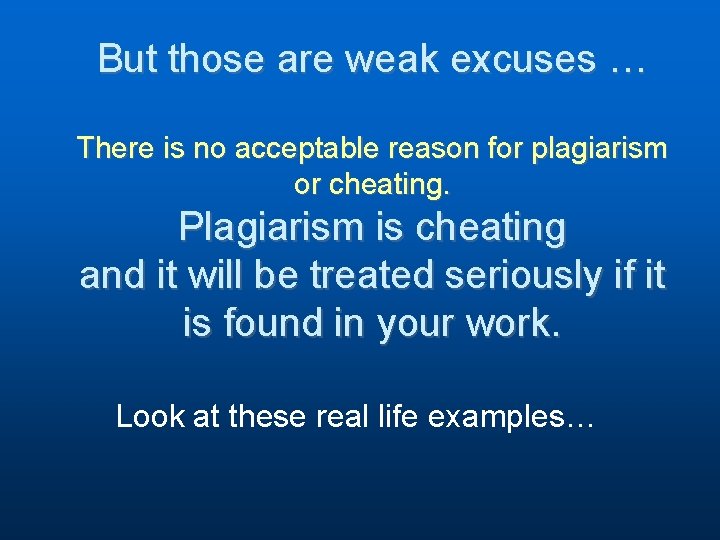 But those are weak excuses … There is no acceptable reason for plagiarism or