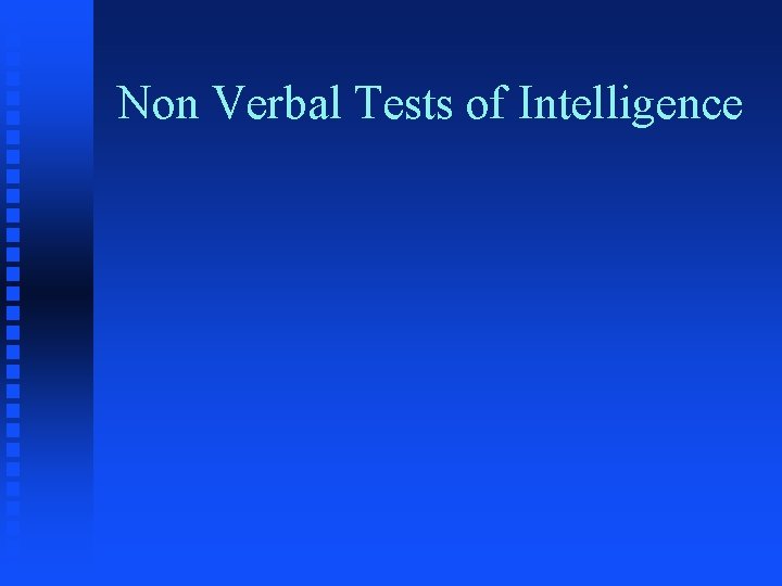 Non Verbal Tests of Intelligence 