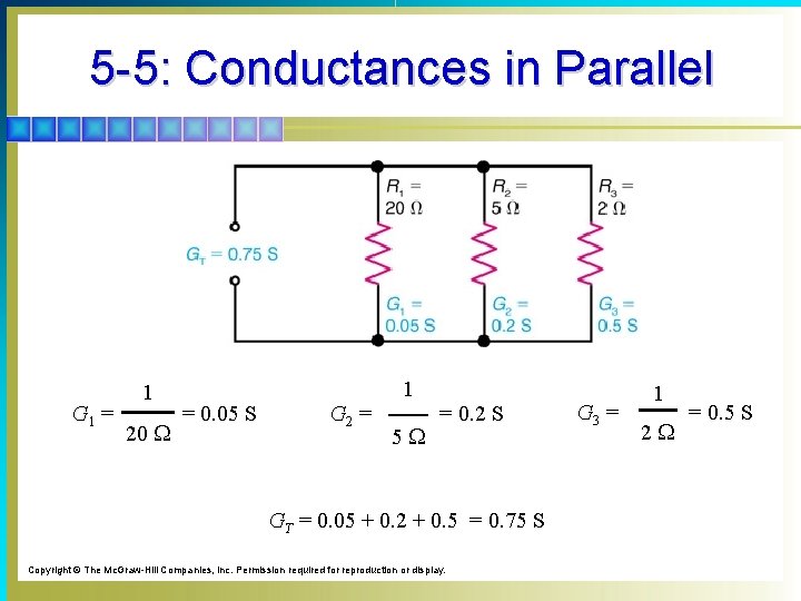 5 -5: Conductances in Parallel G 1 = 1 20 W = 0. 05