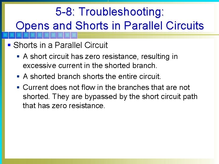 5 -8: Troubleshooting: Opens and Shorts in Parallel Circuits § Shorts in a Parallel