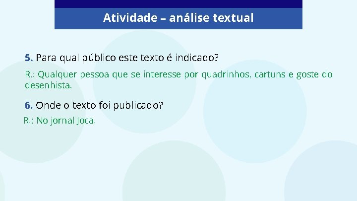 Atividade – análise textual 5. Para qual público este texto é indicado? R. :