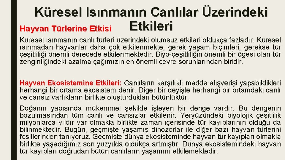 Küresel Isınmanın Canlılar Üzerindeki Etkileri Hayvan Türlerine Etkisi Küresel ısınmanın canlı türleri üzerindeki olumsuz