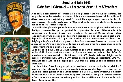 Janvier à juin 1943 Général Giraud – Un seul but : La Victoire L’amiral.