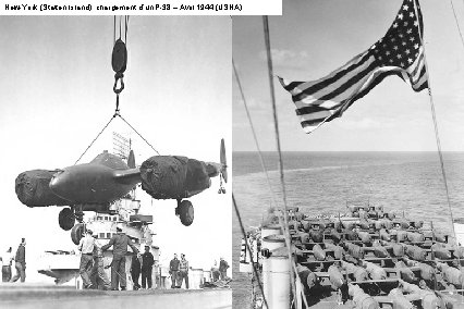 New-York (Statten Island), chargement d’un P-38 – Avril 1944 (USNA) 