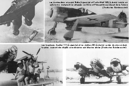 Les bombardiers en piqué Stuka (à gauche) et Focke-Wulf 190 (à droite), limités en