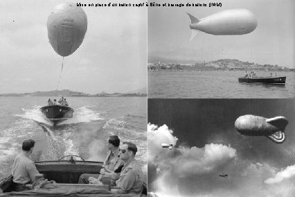 Mise en place d’un ballon captif à Bône et barrage de ballons (IWM) 