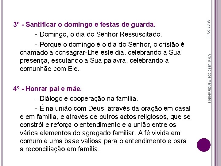 Conclusão dos Mandamentos 4º - Honrar pai e mãe. - Diálogo e cooperação na