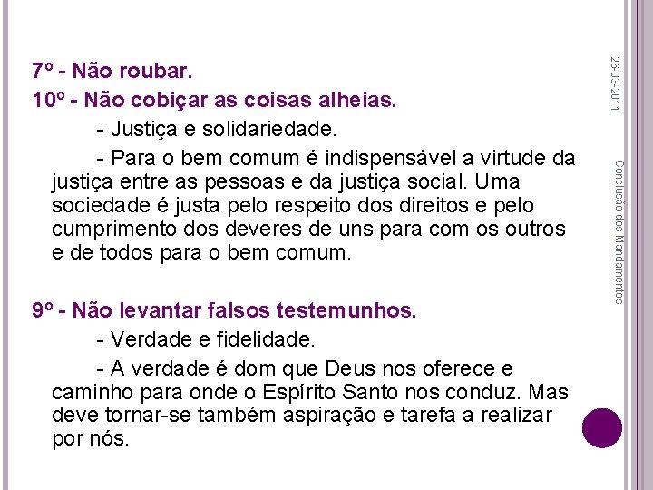 Conclusão dos Mandamentos 9º - Não levantar falsos testemunhos. - Verdade e fidelidade. -