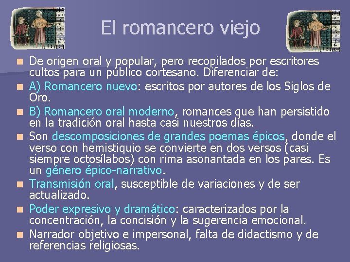 El romancero viejo n n n n De origen oral y popular, pero recopilados