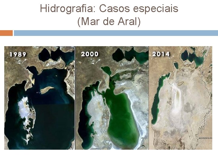 Hidrografia: Casos especiais (Mar de Aral) 