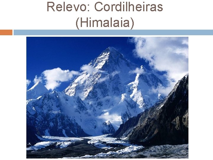 Relevo: Cordilheiras (Himalaia) 