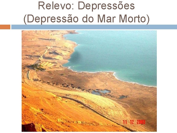 Relevo: Depressões (Depressão do Mar Morto) 