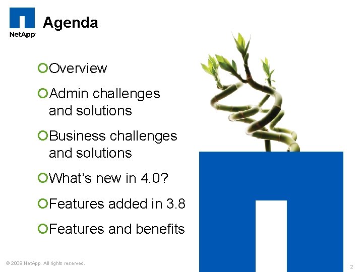 Agenda ¡Overview ¡Admin challenges and solutions ¡Business challenges and solutions ¡What’s new in 4.