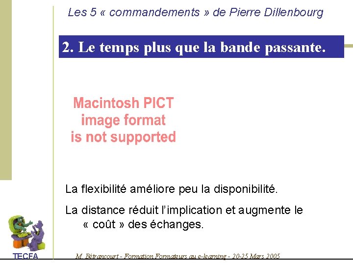 Les 5 « commandements » de Pierre Dillenbourg 2. Le temps plus que la