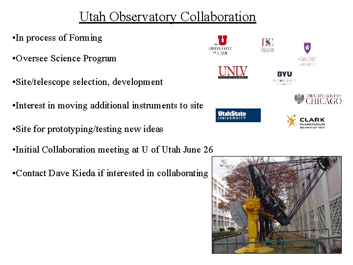 Utah Observatory Collaboration • In process of Forming • Oversee Science Program • Site/telescope