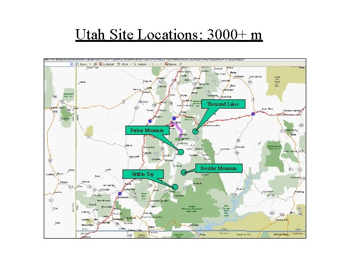 Utah Site Locations: 3000+ m Thousand Lakes Parker Mountain Boulder Mountain Griffin Top 