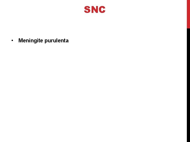 SNC • Meningite purulenta 