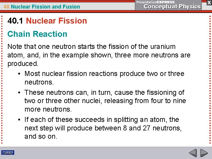 40 Nuclear Fission and Fusion 40. 1 Nuclear Fission Chain Reaction Note that one