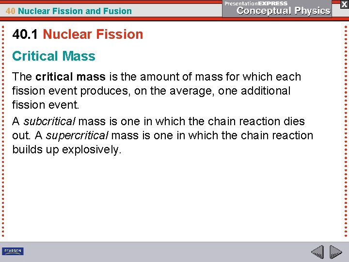 40 Nuclear Fission and Fusion 40. 1 Nuclear Fission Critical Mass The critical mass