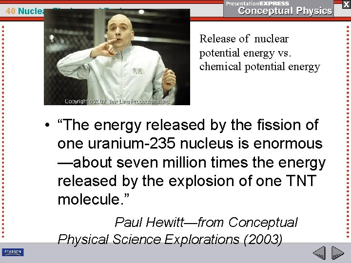 40 Nuclear Fission and Fusion Release of nuclear potential energy vs. chemical potential energy