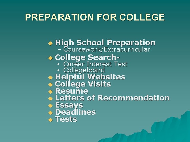 PREPARATION FOR COLLEGE u High School Preparation u College Search- u u u u