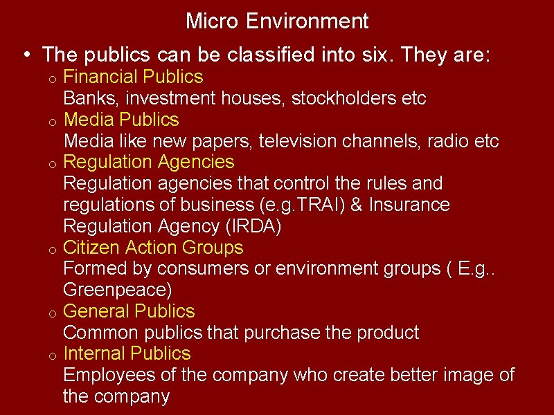 Micro Environment • The publics can be classified into six. They are: o o