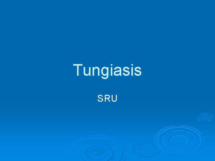 Tungiasis SRU 