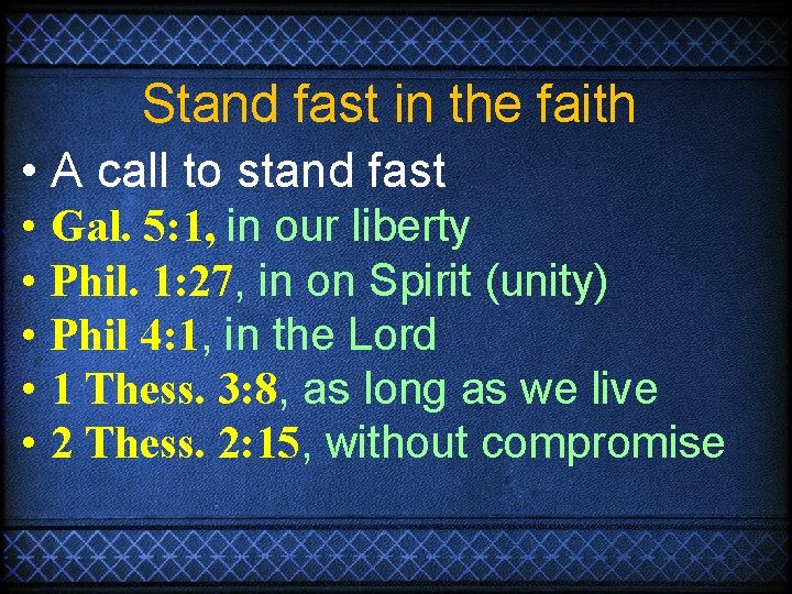 Stand fast in the faith • A call to stand fast • • •