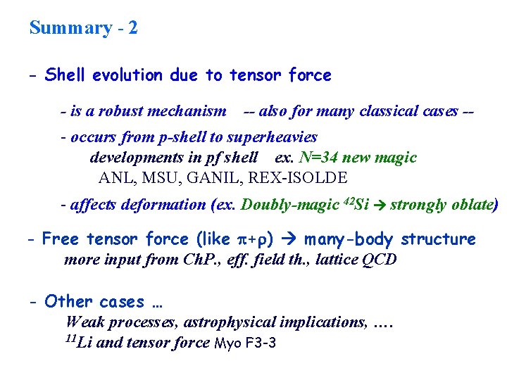 Summary - 2 - Shell evolution due to tensor force - is a robust