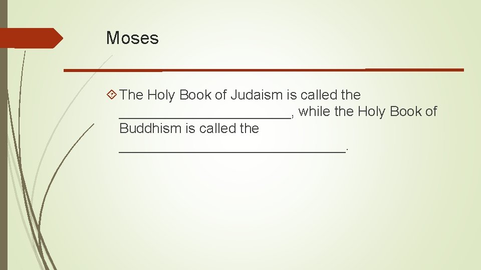 Moses The Holy Book of Judaism is called the ___________, while the Holy Book