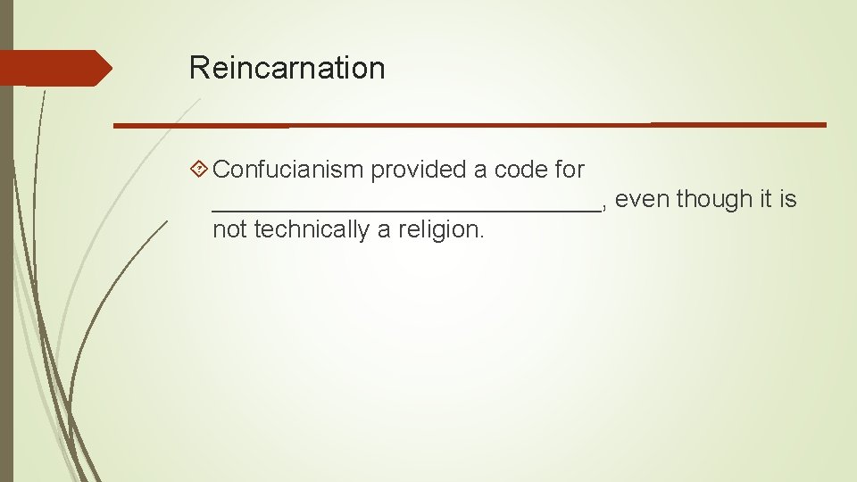 Reincarnation Confucianism provided a code for ______________, even though it is not technically a
