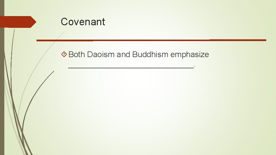 Covenant Both Daoism and Buddhism emphasize ______________. 