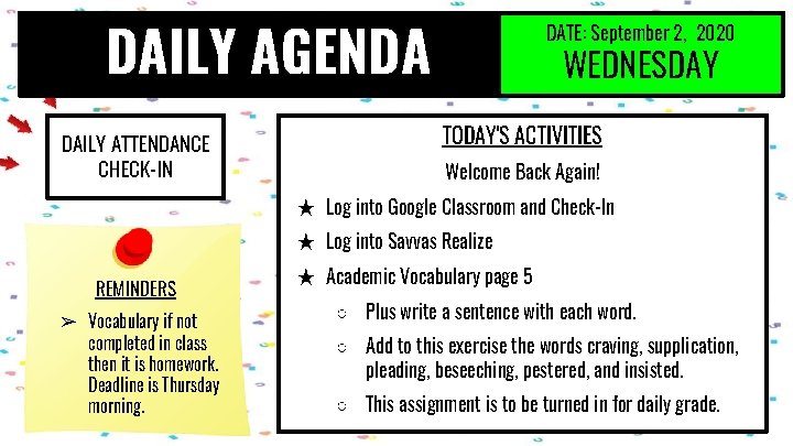 DAILY AGENDA DAILY ATTENDANCE CHECK-IN DATE: September 2, 2020 WEDNESDAY TODAY'S ACTIVITIES Welcome Back