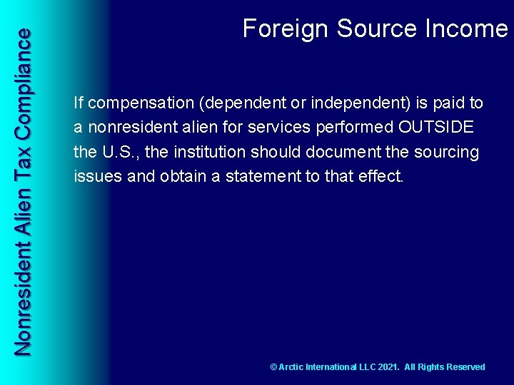 Nonresident Alien Tax Compliance Foreign Source Income If compensation (dependent or independent) is paid