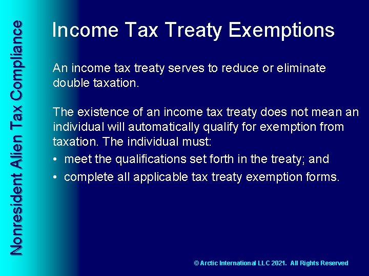 Nonresident Alien Tax Compliance Income Tax Treaty Exemptions An income tax treaty serves to