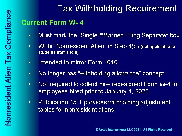 Nonresident Alien Tax Compliance Tax Withholding Requirement Current Form W- 4 • Must mark