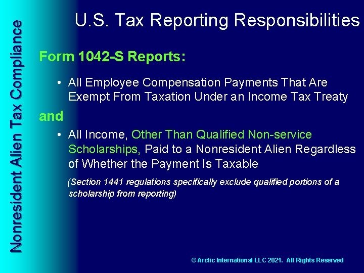 Nonresident Alien Tax Compliance U. S. Tax Reporting Responsibilities Form 1042 -S Reports: •